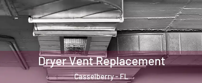  Dryer Vent Replacement Casselberry - FL