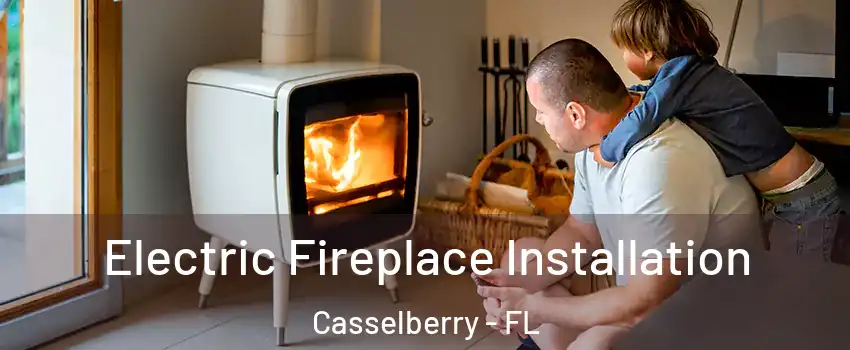 Electric Fireplace Installation Casselberry - FL