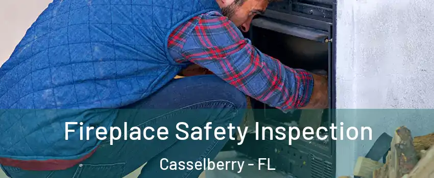  Fireplace Safety Inspection Casselberry - FL