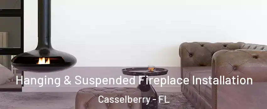  Hanging & Suspended Fireplace Installation Casselberry - FL