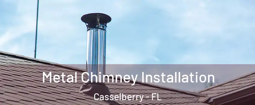  Metal Chimney Installation Casselberry - FL