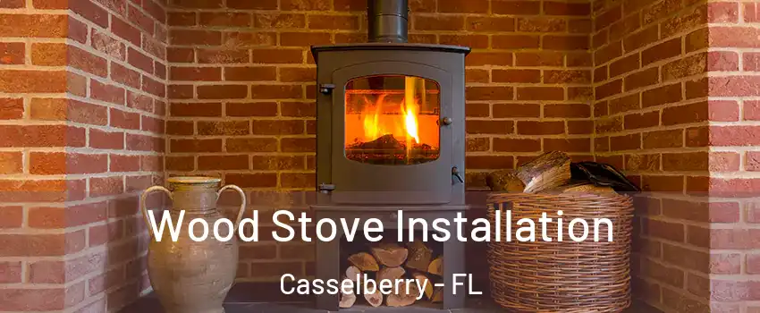  Wood Stove Installation Casselberry - FL