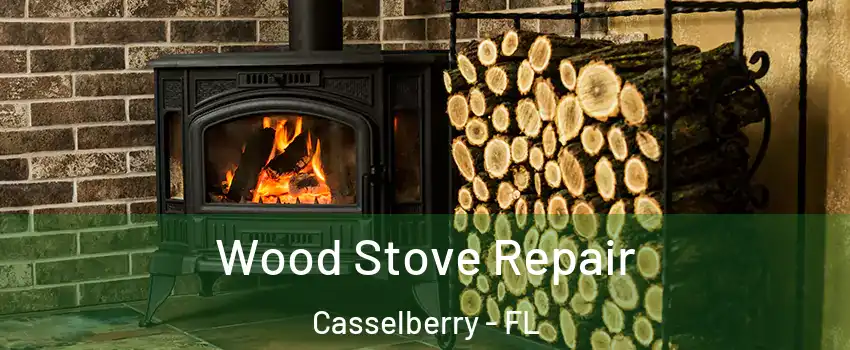  Wood Stove Repair Casselberry - FL